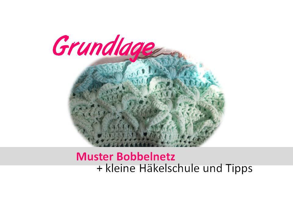 Muster Bobbelnetz - Grundlage Häkeln lernen - Bild 2