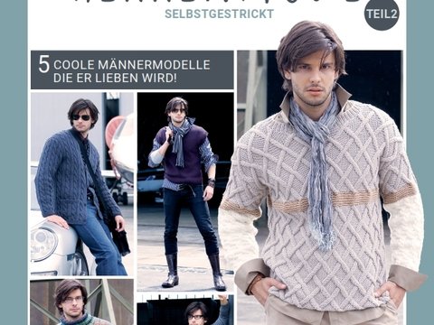 E-MAGAZIN NR. 08/22: HERRENMODE SELBSTGESTRICKT TEIL 2