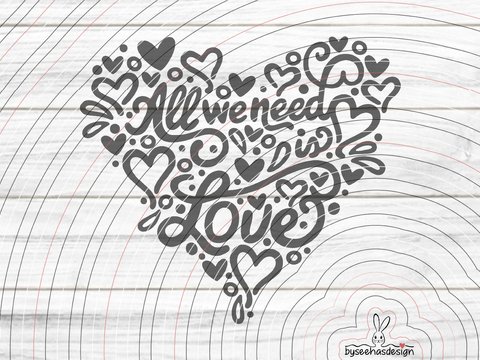All we need is Love Plotterdatei SVG DXF