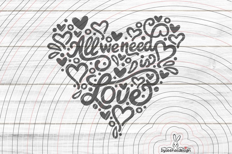 All we need is Love Plotterdatei SVG DXF