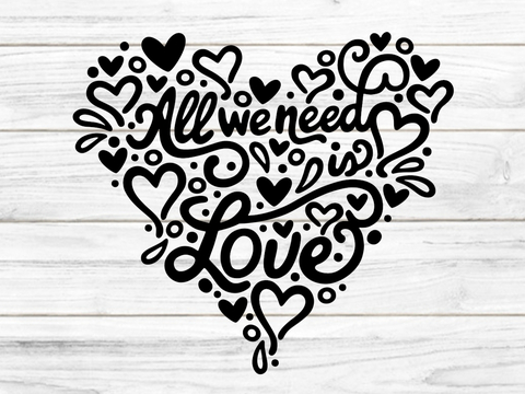 All we need is Love Plotterdatei SVG DXF FCM
