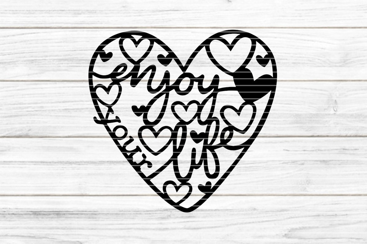 Enjoy Your Life Plotterdatei SVG DXF FCM