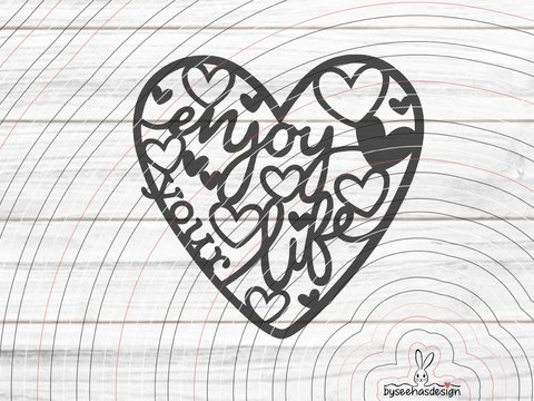 Enjoy Your Life Plotterdatei SVG DXF