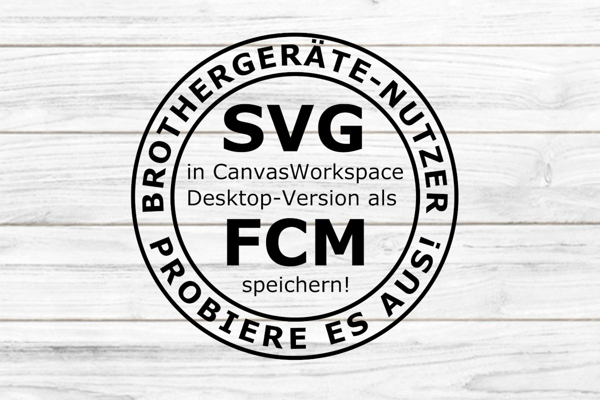Brother Nutzer SVG zu FCM konvertieren