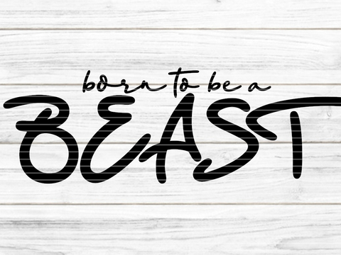 Born to be a Beast Plotterdatei SVG DXF FCM