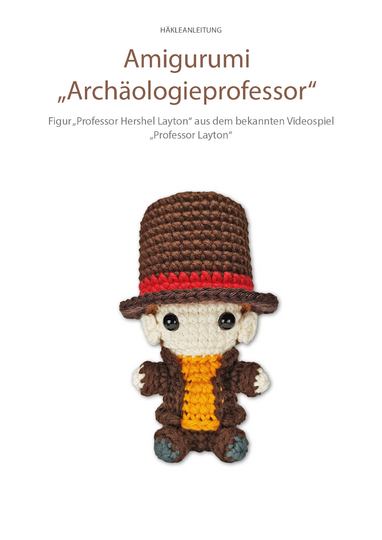 Amigurumi Archäologieprofessor aus einem Videospiel Häkelanleitung // PDF