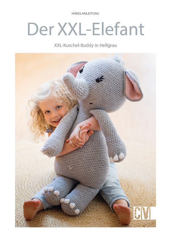 Kuscheltier / Amigurumi XXL-Elefant "Big Buddy" Häkelanleitung // PDF