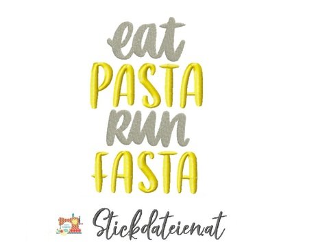 Stickdatei Spruch Eat Pasta, Run Fasta, Stickdatei in 2 Größen