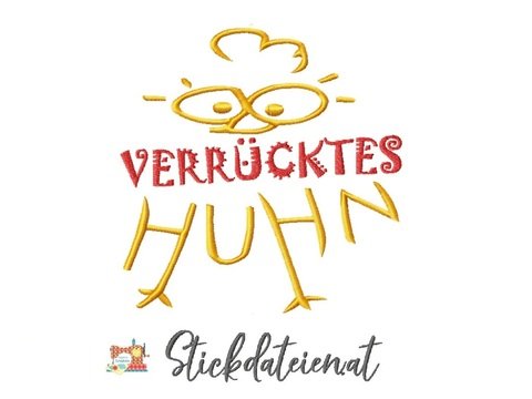 Stickdatei Verrücktes Huhn, lustiger Spruch Stickdatei in 3 Größen