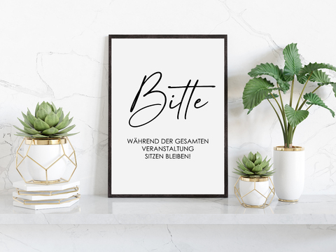 Poster BITTE während der gesamten Veranstaltung sitzen bleiben Poster Bad