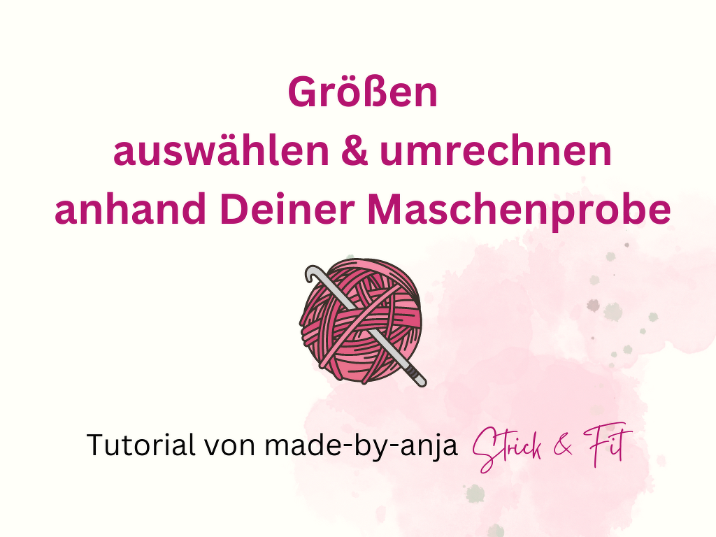 Tutorial | Größen auswählen &amp; umrechnen anhand Deiner Maschenprobe