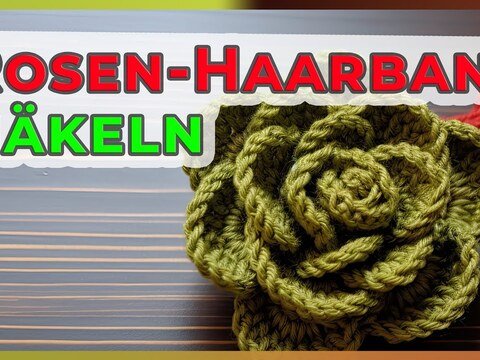 Haarband mit Rosenblüte Motiv häkeln - Video