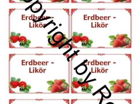 Etiketten für Eingemachtes - Erdbeer Likör + Rezept