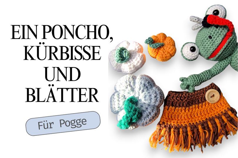 Häkelanleitung Poncho, Kürbis und Blätter für Pogge