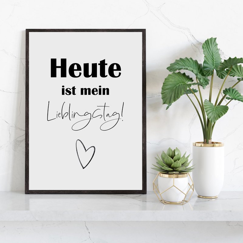 Poster HEUTE ist mein LIEBLINGSTAG Poster Sprüche Geschenk Einzug