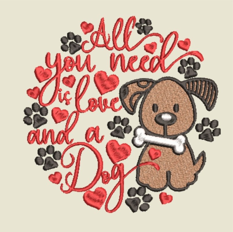 Stickdatei All you need is an dog in 5 Größen, Maschinenstickdatei