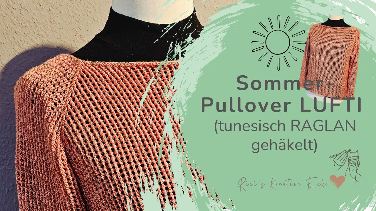Video Anleitung - Raglan Pullover Lufti - tunesisch gehäkelt