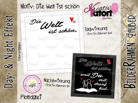 Plottdatei - BilderRahmen-Zauber (Day- & NightEffekt) - Die Welt ist schön