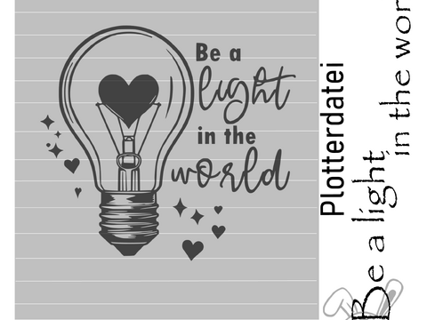 Plotterdatei Be a light