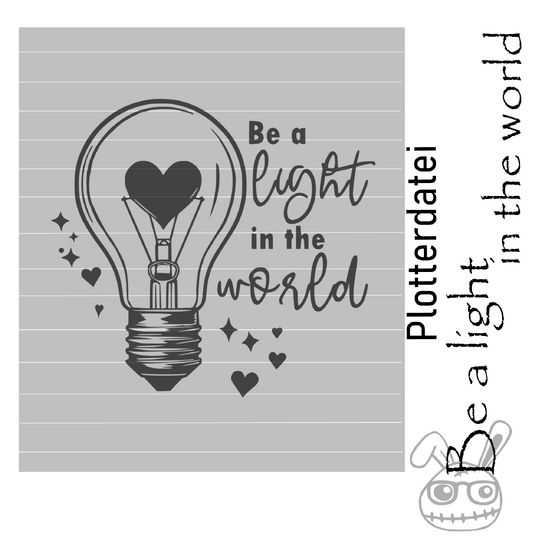 Plotterdatei Be a light