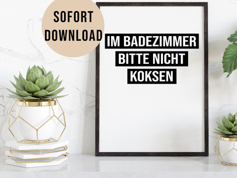 Poster NICHT KOKSEN Badezimmer Wandbild Download Digitale Datei