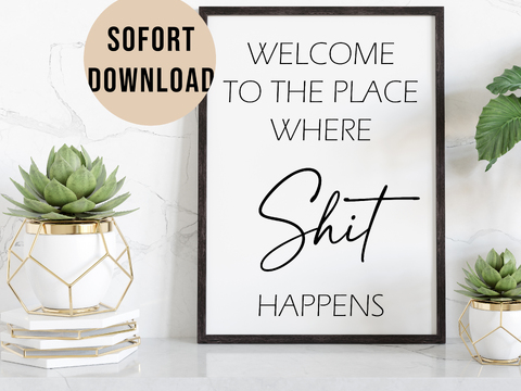 Poster Place where SHIT HAPPENS Toilette Badezimmer Wandbild Download Digit