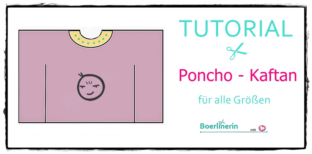 Tutorial - Nähanleitung Kaftan - Poncho