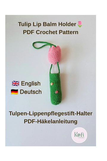 Häkelanleitung: Tulpen-Lippenbalsam-Halter / Taschenanhänger (PDF)