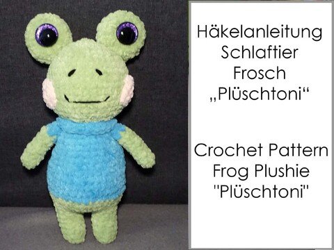 Häkelanleitung Frosch „Plüschtoni“